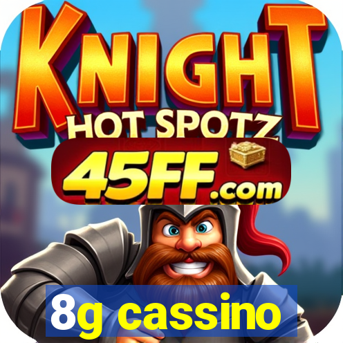 8g cassino